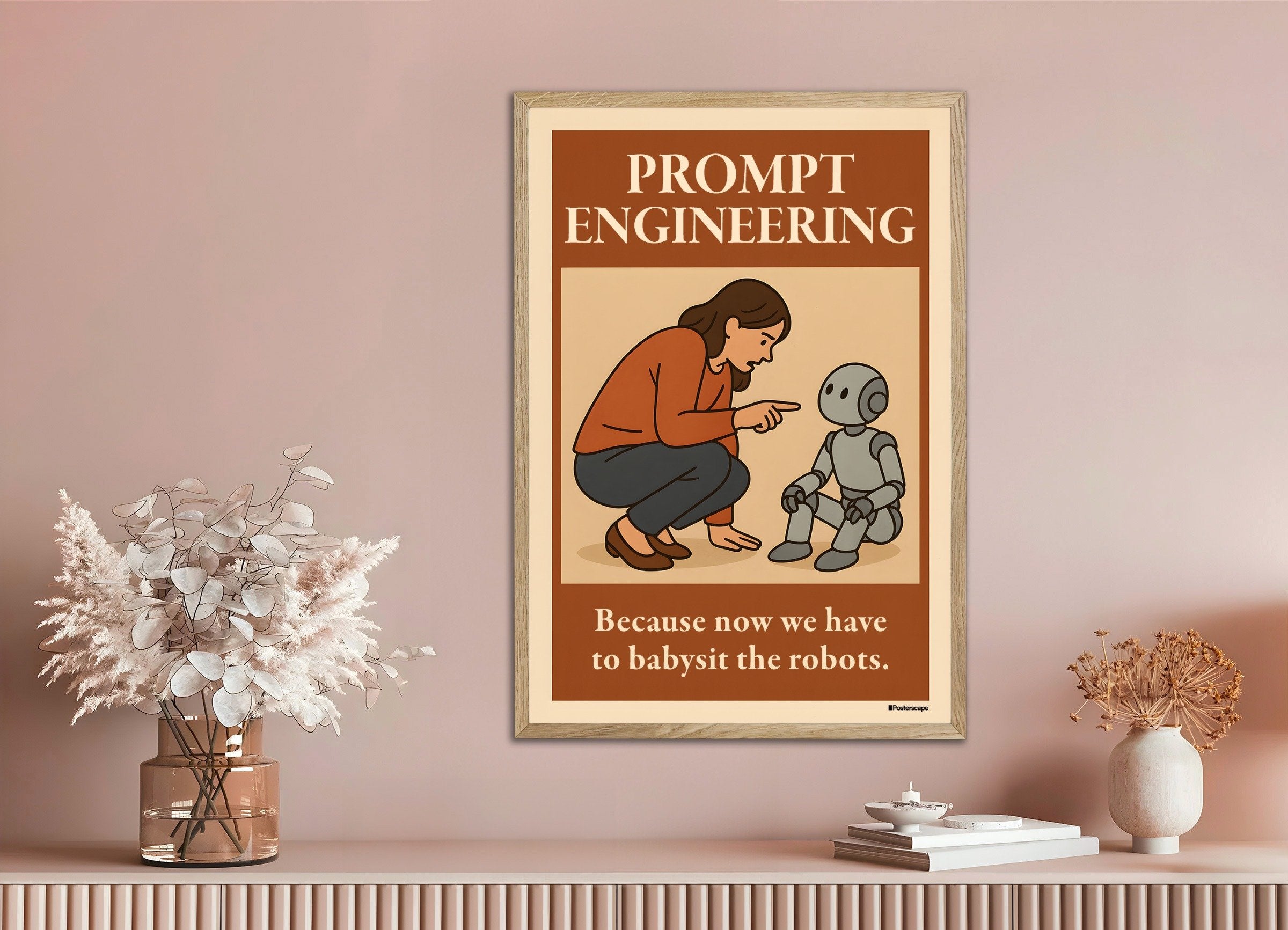 Poster of Prompt Engineering - Demotivational Poster, with natural wooden frame
